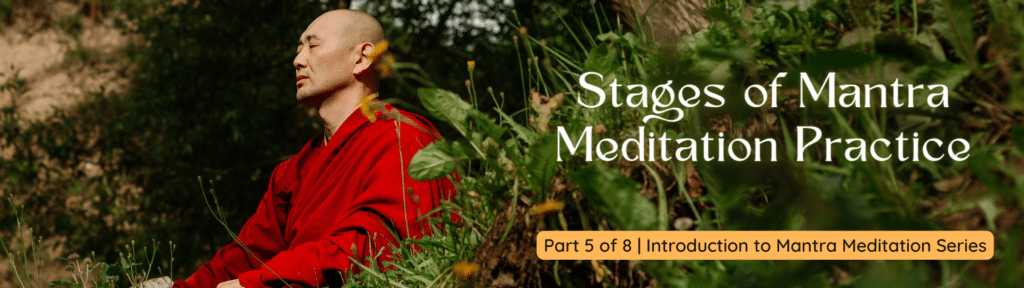 Stages of Mantra Meditation Practice